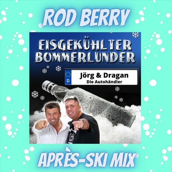 Covers - 17.Jrg  Dragan Die Autohndler - Eisgekhlter Bommerlunder Rod Berry Aprs-Ski Mix.jpg
