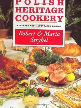 polish heritage cookery robert maria strybel - polish heritage cookbook strybel.jpg