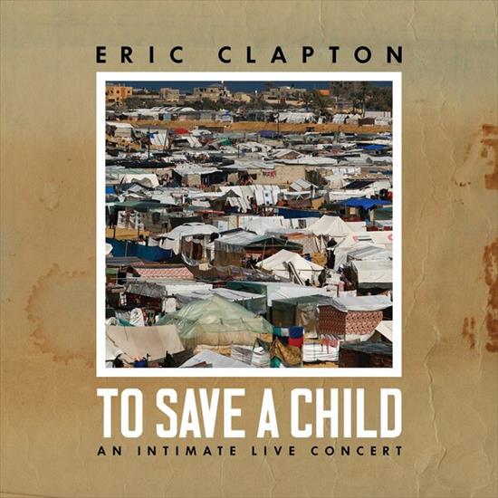 Eric Clapton - To Save a Child 2024 FLAC - folder.jpg